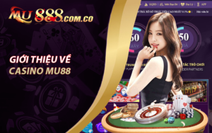 Giới thiệu về Casino MU88