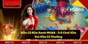 Bắn Cá Rùa Xanh MU88 - Trò Chơi Vừa Vui Vừa Có Thưởng