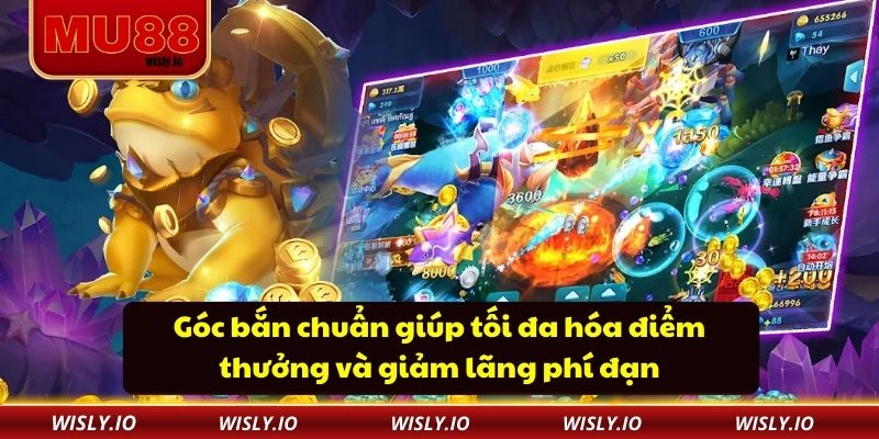 Tam Tiên Bắn Cá MU88 - Trò Chơi Kịch Tính Thu Hút Người Chơi Góc bắn chuẩn giúp tối đa hóa điểm thưởng và giảm lãng phí đạn