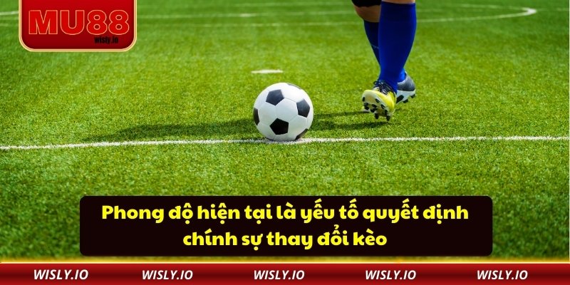 Kèo Châu Á MU88 – Đòn Bẩy Chiến Thắng Trong Cá Cược Thể Thao Phong độ hiện tại là yếu tố quyết định chính sự thay đổi kèo