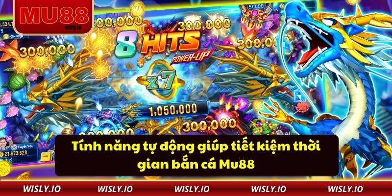 Bắn Cá Mu88 Tính năng tự động giúp tiết kiệm thời gian bắn cá Mu88