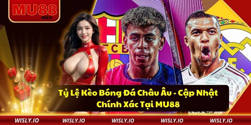Tỷ lệ kèo bóng đá châu âu